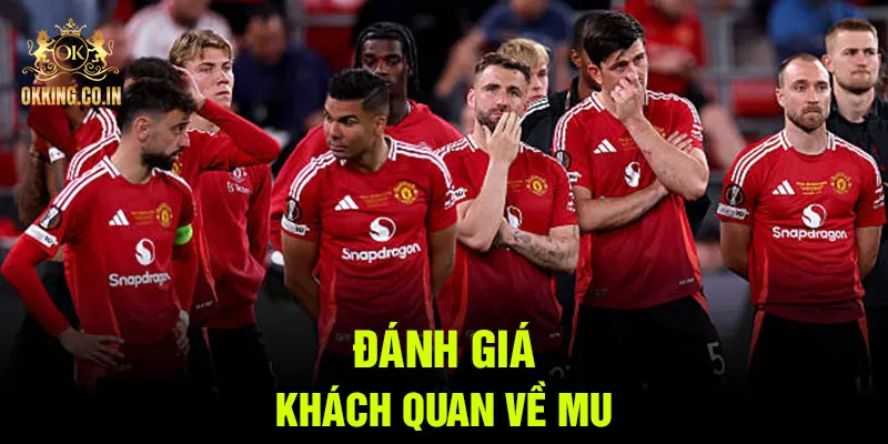 Đánh giá khách quan về MU