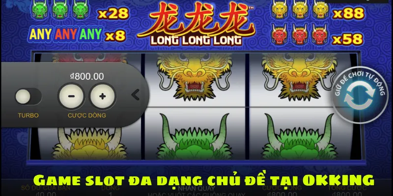 Game slot đa dạng chủ đề tại OKKING