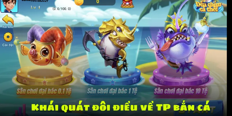 Khái quát đôi điều về TP bắn cá