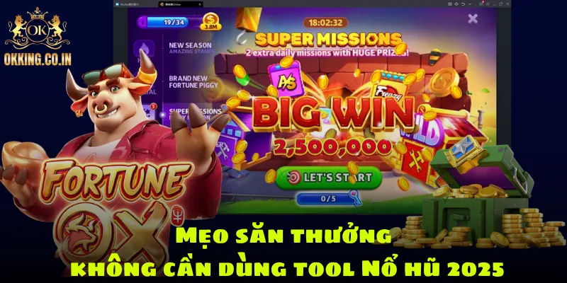 Mẹo săn thưởng không cần dùng tool Nổ hũ 2025