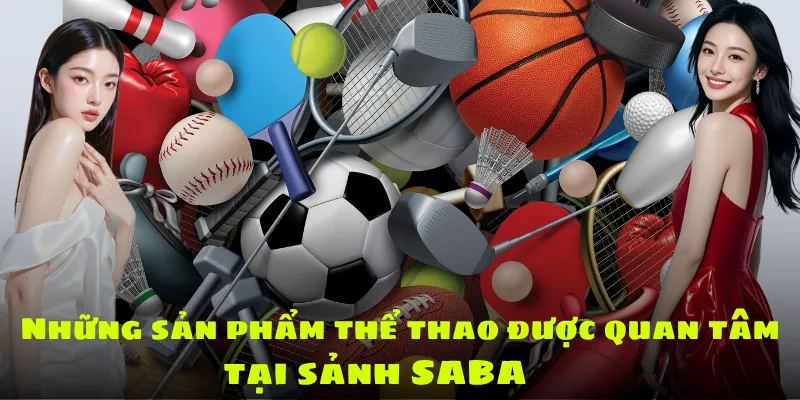 Những sản phẩm thể thao được quan tâm tại sảnh SABA