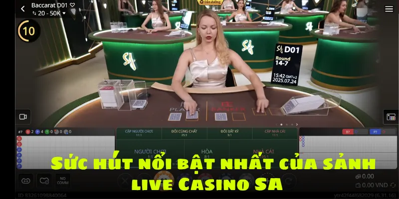 Sức hút nổi bật nhất của sảnh live Casino SA