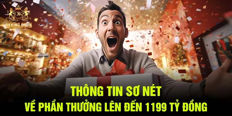 Thông tin sơ nét về phần thưởng lên đến 1199 tỷ đồng