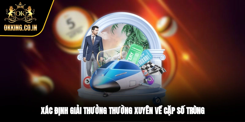 Xác định giải thưởng thường xuyên về cặp lô trùng