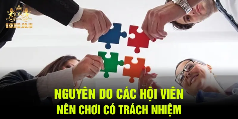 Nguyên do các hội viên nên chơi có trách nhiệm
